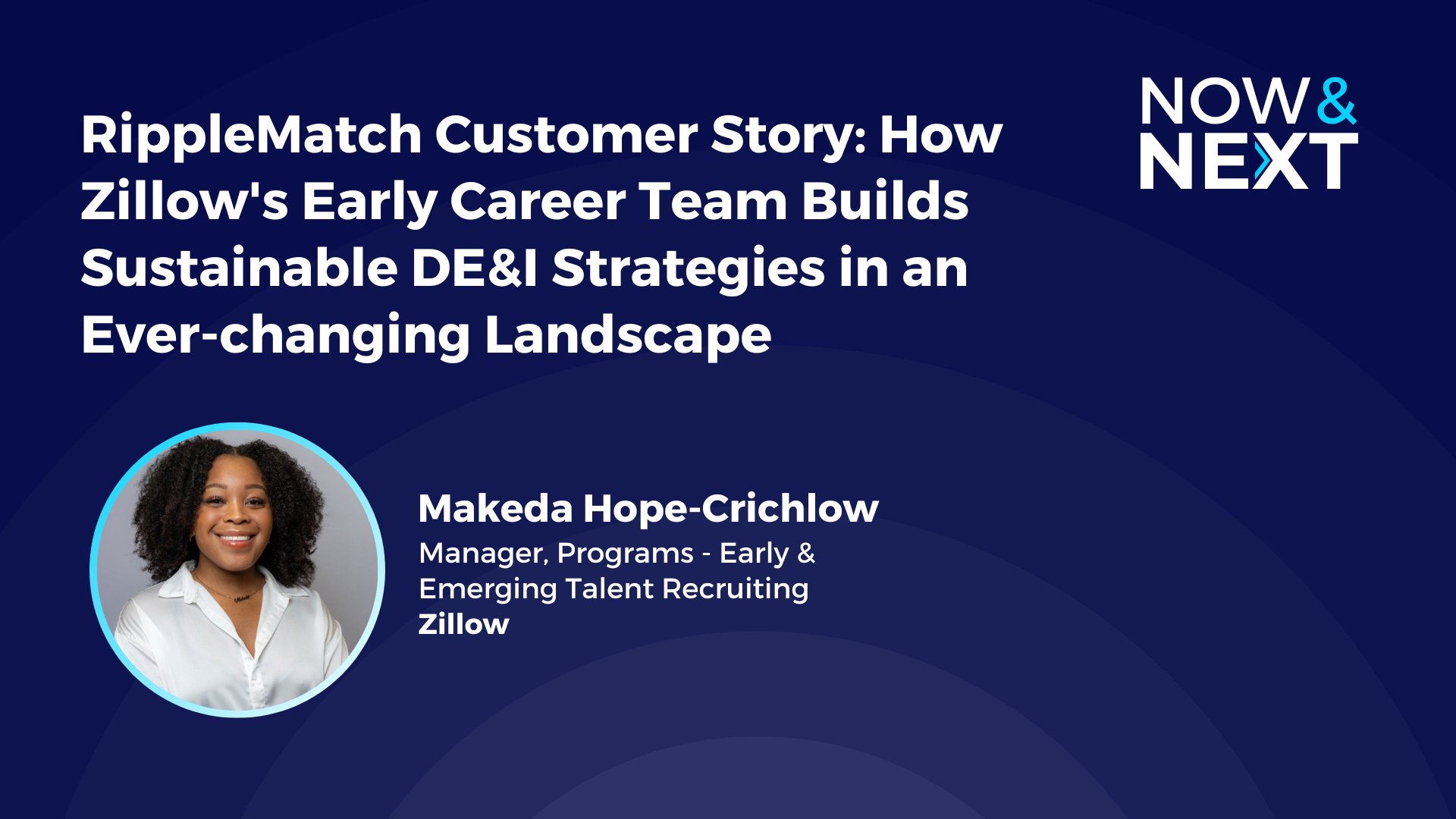 Now & Next RippleMatch Customer Story How Zillow's Early Career Team